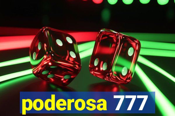 poderosa 777